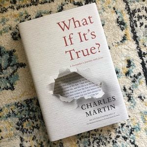 What If It’s True? Charles Martin Book